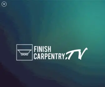 Finishcarpentry.tv(Finish Carpentry TV) Screenshot