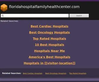 Floridahospitalfamilyhealthcenter.com(Floridahospitalfamilyhealthcenter) Screenshot