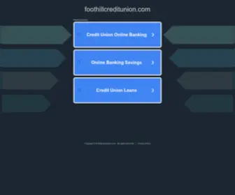 Foothillcreditunion.com(Foothillcreditunion) Screenshot