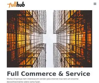 Fullhub.com.br(Somos Fullcommerce que alavanca vendas on) Screenshot