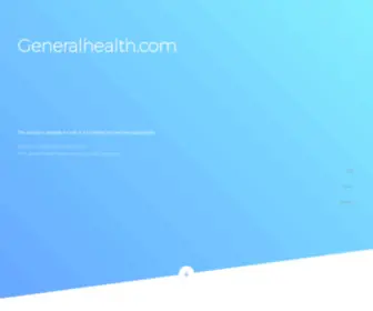 Generalhealth.com(Providing general health content and health insurance information) Screenshot