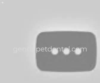 Gentlepetdental.com(Gentlepetdental) Screenshot