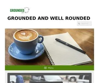 Groundedandwellrounded.com(Grounded and Well Rounded) Screenshot