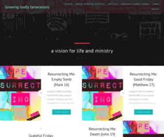 Growinggodlygenerations.com(A vision for life and ministry) Screenshot