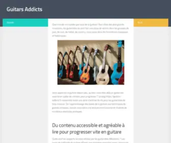 Guitars-Addicts.fr(Un blog dédié aux guitaristes débutants ou passionnés) Screenshot