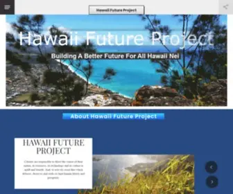 Hawaiifutureproject.com(A Better Future For All Hawaii Nei) Screenshot