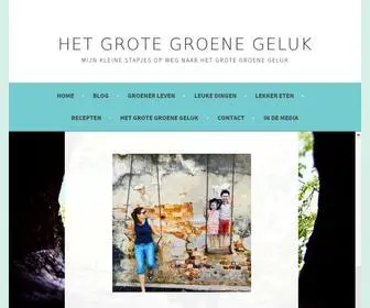 Hetgrotegroenegeluk.nl(Mijn kleine stapjes op weg naar het grote groene geluk) Screenshot