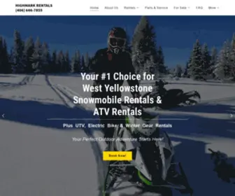 Highmarkrentals.com(Snowmobiles, Sleds, ATVs, UTVs in West Yellowstone, MT and Island Park, ID) Screenshot