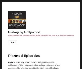 Historybyhollywood.com(A podcast series that examines the facts behind the movies that claim to be based on true events) Screenshot