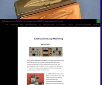 Homebuiltedmmachines.com(Build your own HomeBuilt Electrical Discharge Machine (EDM) for machining hardened materials) Screenshot