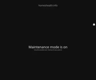 Homeshealth.info(Site is undergoing maintenance) Screenshot