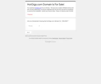 Hotgigs.com(You could have for your domain. This was once a highly trafficked domain with over 250) Screenshot