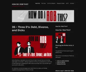 Howdoirobthis.com(Planning the Perfect Heist) Screenshot