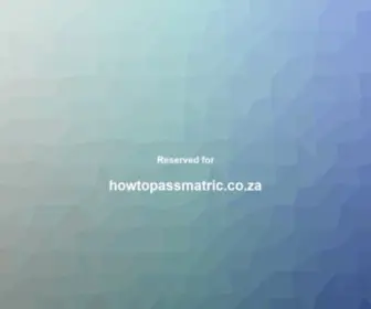 Howtopassmatric.co.za(The Ultimate Matric Resource Site for Smart Students) Screenshot