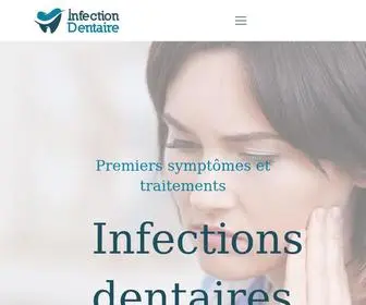 Infectiondentaire.fr(Infections dentaires : premiers symptômes et traitements) Screenshot