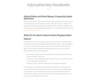 Injuryattorney-Houstontx.com(What You Need to Know about Online Pokies for Real Money) Screenshot