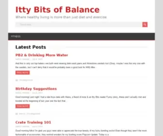 Ittybitsofbalance.com(Where healthy living is more than just diet and exercise) Screenshot