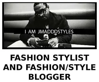 Jmadddstyles.blog(Fashion Stylist and Fashion/Style Blogger) Screenshot