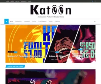 Katoon.com.br(Podcast, Animes, Mangas, Cartoons, Filmes e Piadas Ruins) Screenshot