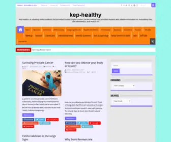 Kep-Healthy.com(Kep-healthy is a leading online platform that provides trusted English content on the Internet and provides readers with reliable information on everything they are interested in and search for) Screenshot