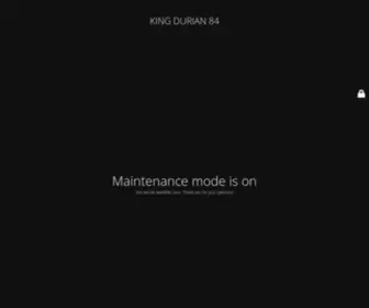 Kingdurian84.com(Site is undergoing maintenance) Screenshot