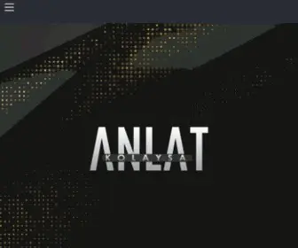 Kolaysaanlat.com(Kolaysa Anlat) Screenshot