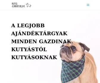 Kutyasajandektargyak.hu(A legjobb kutyás ajándéktárgyak) Screenshot