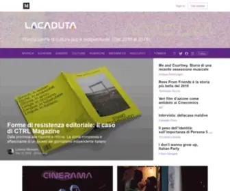 Lacaduta.it(Rivista online di cultura pop e indipendente. (dal 2016 al 2018)) Screenshot