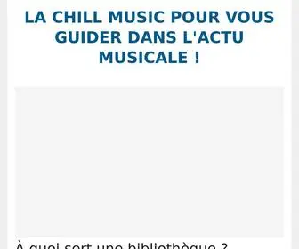 Lachillmusic.com(La chill music pour vous guider dans l'actu musicale) Screenshot