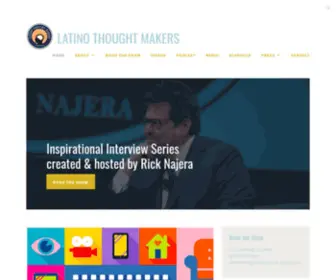 Latinothoughtmakers.com(Inspirational Interview Series created & hosted by Rick Najera) Screenshot