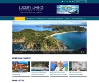 Luxurylivingmag.com(Your Source for Luxury Travel & Real Estate in Paradise) Screenshot