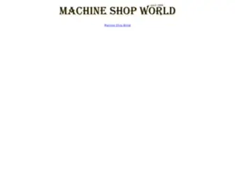 Machine-Shop-World.com(Machine Shop World) Screenshot