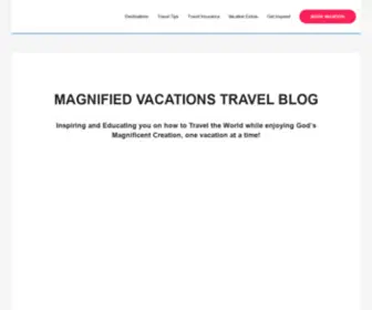 Magnifiedvacationsblog.com(Magnified Vacations Travel Blog) Screenshot