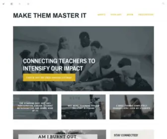 Makethemmasterit.com(CONNECTING TEACHERS TO INTENSIFY OUR IMPACT) Screenshot