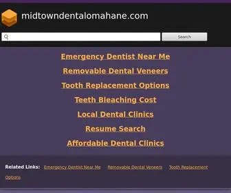 Midtowndentalomahane.com(Midtowndentalomahane) Screenshot