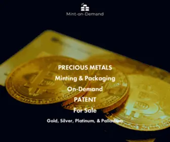 Mintondemand.com(Precious Metals Minting & Packaging On Demand Patent For Sale) Screenshot