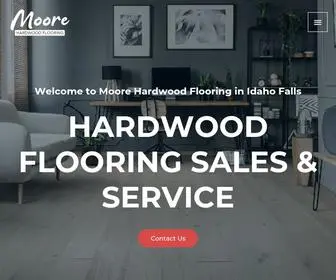 Moorehardwoodflooring.com(Moore Hardwood Flooring in Idaho Falls) Screenshot