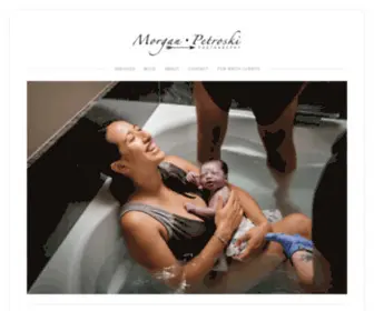 Morganpetroskiphotography.com(Eastside Seattle Birth Photographer and Documentary Family Photographer) Screenshot