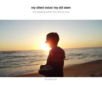 Mysilentvoice.blog(Non-speaking autistic boy tells his story) Screenshot