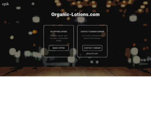 Organic-Lotions.com(Make an Offer if you want to buy this domain. Your purchase) Screenshot