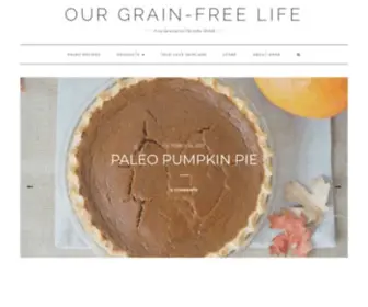 Ourgrainfreelife.com(Living (and Eating) the Paleo Lifestyle) Screenshot