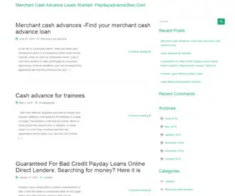 Paydayadvance2Two.com(Merchant Cash Advance Leads Wanted) Screenshot