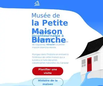 Petitemaisonblanche.com(Visitez le Musée incontournable du Saguenay) Screenshot