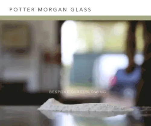 Pottermorganglass.com(Bespoke Glass Blowing) Screenshot