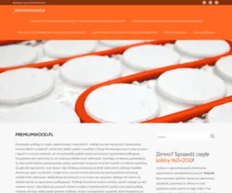 Premiumwood.pl(Panele, parkiety, podłogi, dębowe deski podłogowe, orzech amerykański Gdynia, Warszawa, Gdańsk) Screenshot