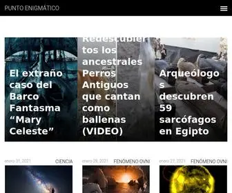 Puntoenigmatico.es(PUNTO ENIGMATICO l El Mayor de los misterios es el Hombre) Screenshot