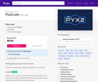 PYX2.com(This domain would be well suited to a photography or media brand) Screenshot