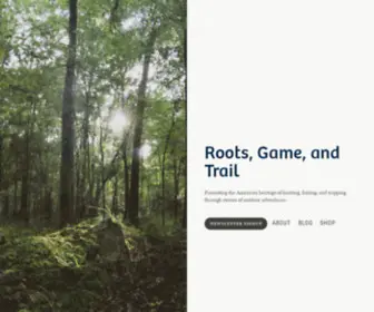 Rootsgameandtrail.com(Roots, Game, and Trail) Screenshot