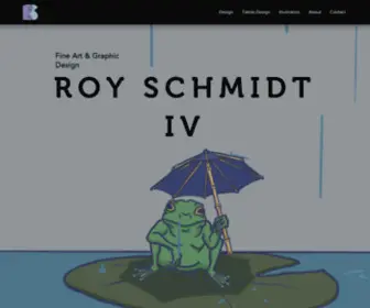 Royschmidtart.com(The main portfolio site for art and graphic design by Roy Schmidt IV. Roy) Screenshot