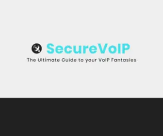 Securevoip.io(The Ultimate Guide to your VoIP Fantasies) Screenshot